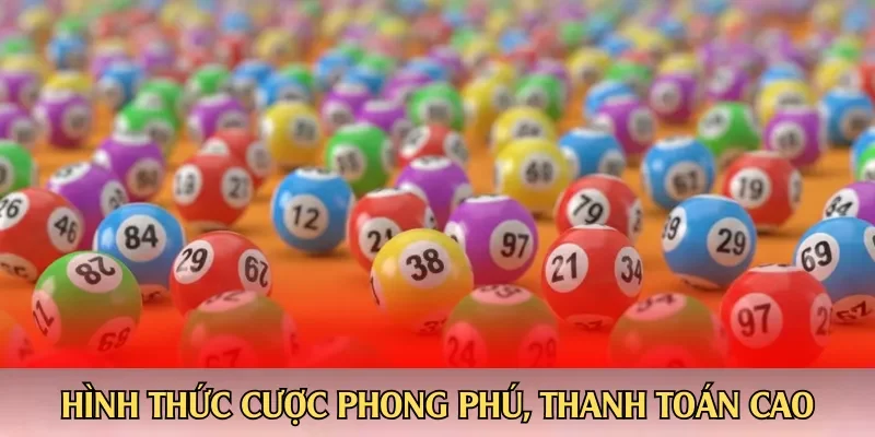 Hình thức cược phong phú, thanh toán cao