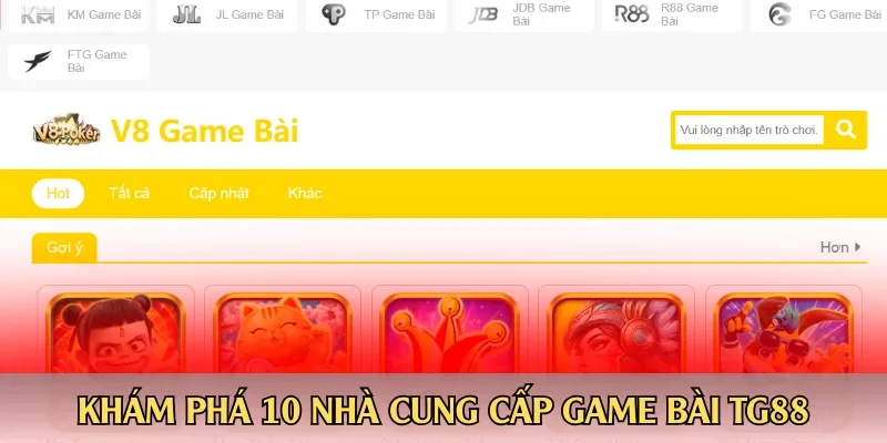 Khám phá 10 nhà cung cấp game bài TG88